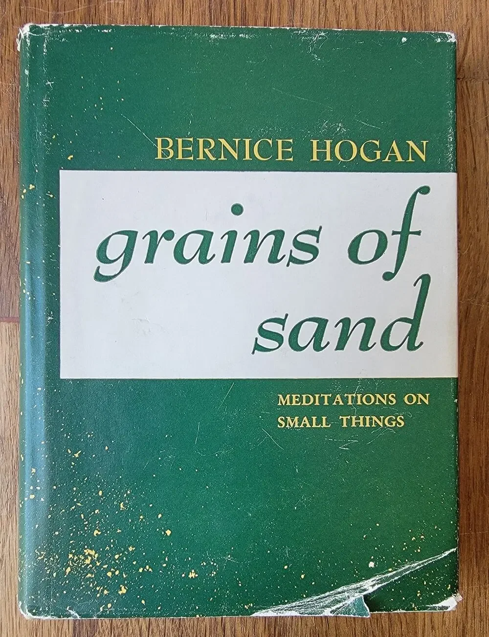 Grains of Sand: Meditations on Small Things by Bernice Hogan 1961 Hardcover